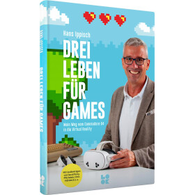 Drei Leben für Games – Mein Weg vom Commodore...